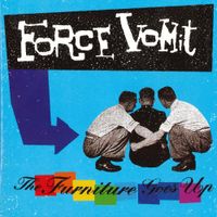 Force Vomit - The Furniture Goes Up