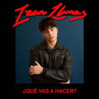Izan Llunas - &iquest;Qu&eacute; vas a hacer?