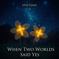 SPALEXMA - When Two Worlds Said Yes