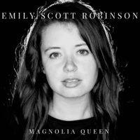 Emily Scott Robinson - Magnolia Queen