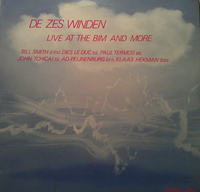 De Zes Winden - Live At The Bim and More