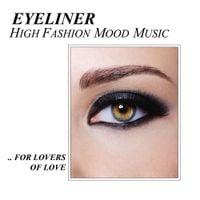 Eyeliner - High Fashion Mood Music