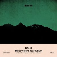 NC-17 - Most Violent Year Album - Part 1