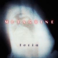 METAGRINE - Feria