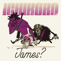 Ichikoro - James?