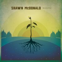 Shawn McDonald - Roots