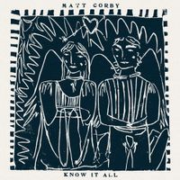 Matt Corby - Know It All