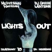 DJ Green Lantern, Method Man & Redman - Lights Out: Blackout 10 Year Reunion