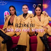 ბზიკები [Bzikebi] - We Do Not Sleep