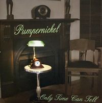 Pumpernickel - Only Time Can Tell