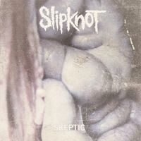 Slipknot - Skeptic