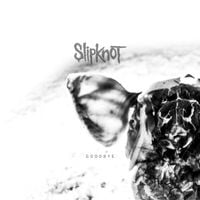 Slipknot - Goodbye