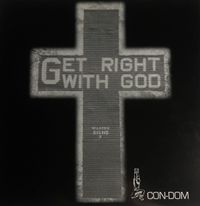 Con-Dom - Get Right With God