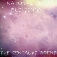Natural Snow Buildings - The Centauri Agent