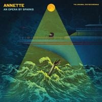Sparks - Annette: An Opera by Sparks (The Original 2013 Recordings)