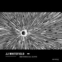 JJ Whitefield - Brother All Alone