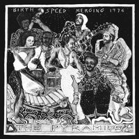 The Pyramids - Birth / Speed / Merging [Reissue]
