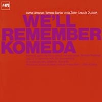 Michał Urbaniak / Tomasz Stańko / Attila Zoller / Urszula Dudziak - We'll Remember Komeda