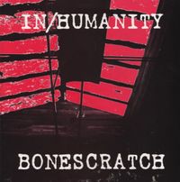 In/Humanity - In/Humanity / Bonescratch
