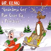 Dr. Elmo - Grandma Got Run Over By A Reindeer