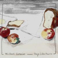 Michael Cormier - Days Like Pearls