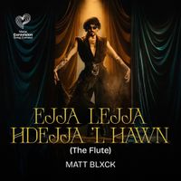 MATT BLXCK - Ejja Lejja Ħdejja 'l Hawn (The Flute)