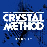 The Crystal Method - Over It