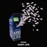 Kirbs - Chop Life