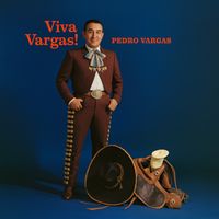 Pedro Vargas - Viva Vargas!