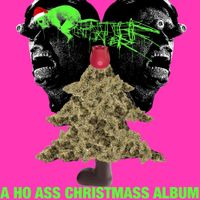 XDOGSHITTERxBALLLICKERx - HO A$$ CHRISTMAS ALBUM