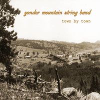 Yonder Mountain String Band - Town By Town