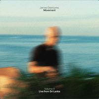 James Grant - Movement Vol. 4 (Live from Galle, Sri Lanka)