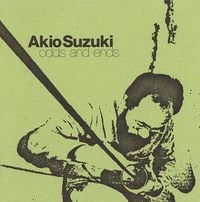 Akio Suzuki - Odds and Ends