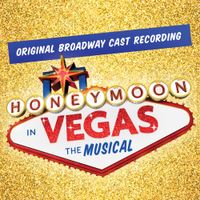 Jason Robert Brown - Honeymoon In Vegas: The Musical (Original Broadway Cast Recording)