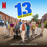 The Ensemble of Netflix's 13 The Musical - 13: The Musical (Soundtrack From the Netflix Film)