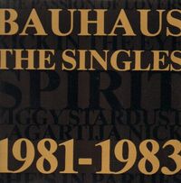 Bauhaus - Singles: 1981-1983