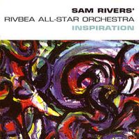 Sam Rivers - Inspiration