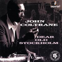 John Coltrane - Dear Old Stockholm