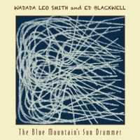 Wadada Leo Smith, Ed Blackwell - The Blue Mountain's Sun Drummer
