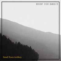 Small Town Artillery - Bright Side Bandits