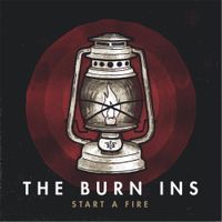The Burn Ins - Start a Fire