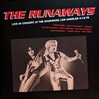 The Runaways - Live In Concert At The Starwood Los Angeles 9-13-76