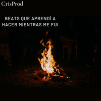 CrisProd - Beats que aprend&iacute; a hacer mientras me fu&iacute;