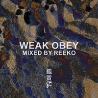 Reeko - Kanshō: Weak Obey by Reeko (DJ Mix)