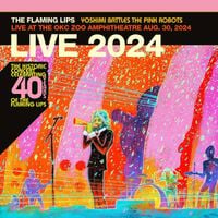 The Flaming Lips - Yoshimi Battles The Pink Robots: Live At The OKC Zoo Amphitheatre Aug. 30, 2024