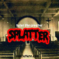 Tyler, The Creator - Splatter