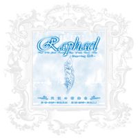 Raphael - 天使の桧舞台