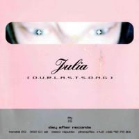 Julia - Our Last Song