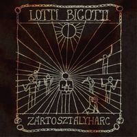 Lotti Bigotti - Z&aacute;rtoszt&aacute;lyharc