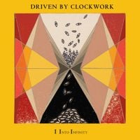 Driven By Clockwork - I Into Infinity